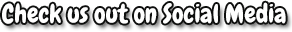 Check us out on Social Media